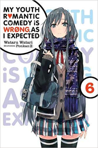 Yahari Ore no Seishun Love Come wa Machigatte Iru Vol.6